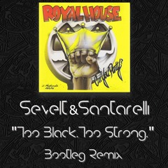 *Free Download* Sevelt & Santarelli - Too Black. Too Strong. (Bootleg Remix)