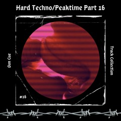 Hard Techno/Peaktime Part 16