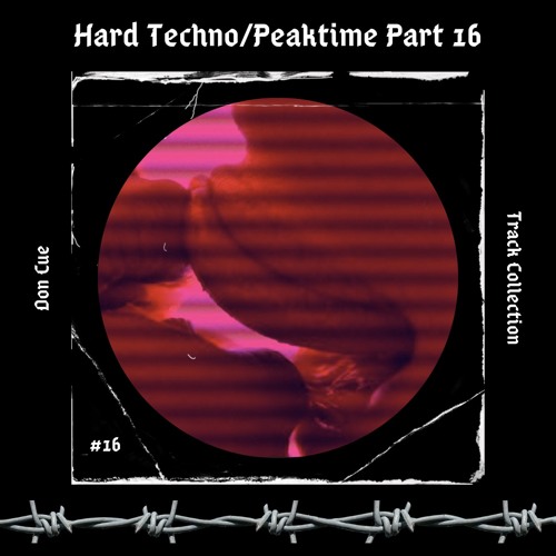 Hard Techno/Peaktime Part 16