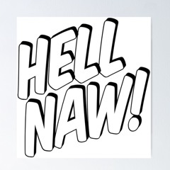 Hell Naw