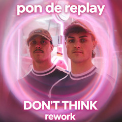 Rihanna - Pon De Replay - DON’T THINK (Trance Remix)