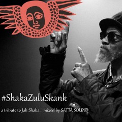 #ShakaZuluSkank : a tribute to JAH SHAKA