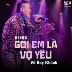 Gọi Em Là Vợ Yêu (Remix)