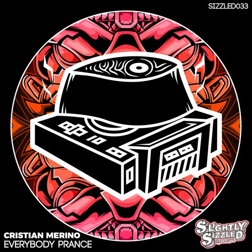 Cristian Merino - Everybody Prance [Slightly Sizzled Records]