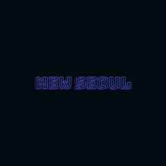 New Seoul (ft. Poe, TYNO)