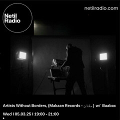 Artists Without Borders / Makaan-مکان  w/ Baabax - 5th March 2025