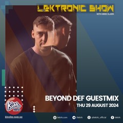 LEKTRONIC Show on Kiss FM | Aug 24 | Beyond Def