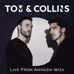 Tom & Collins Live from Amnesia Ibiza