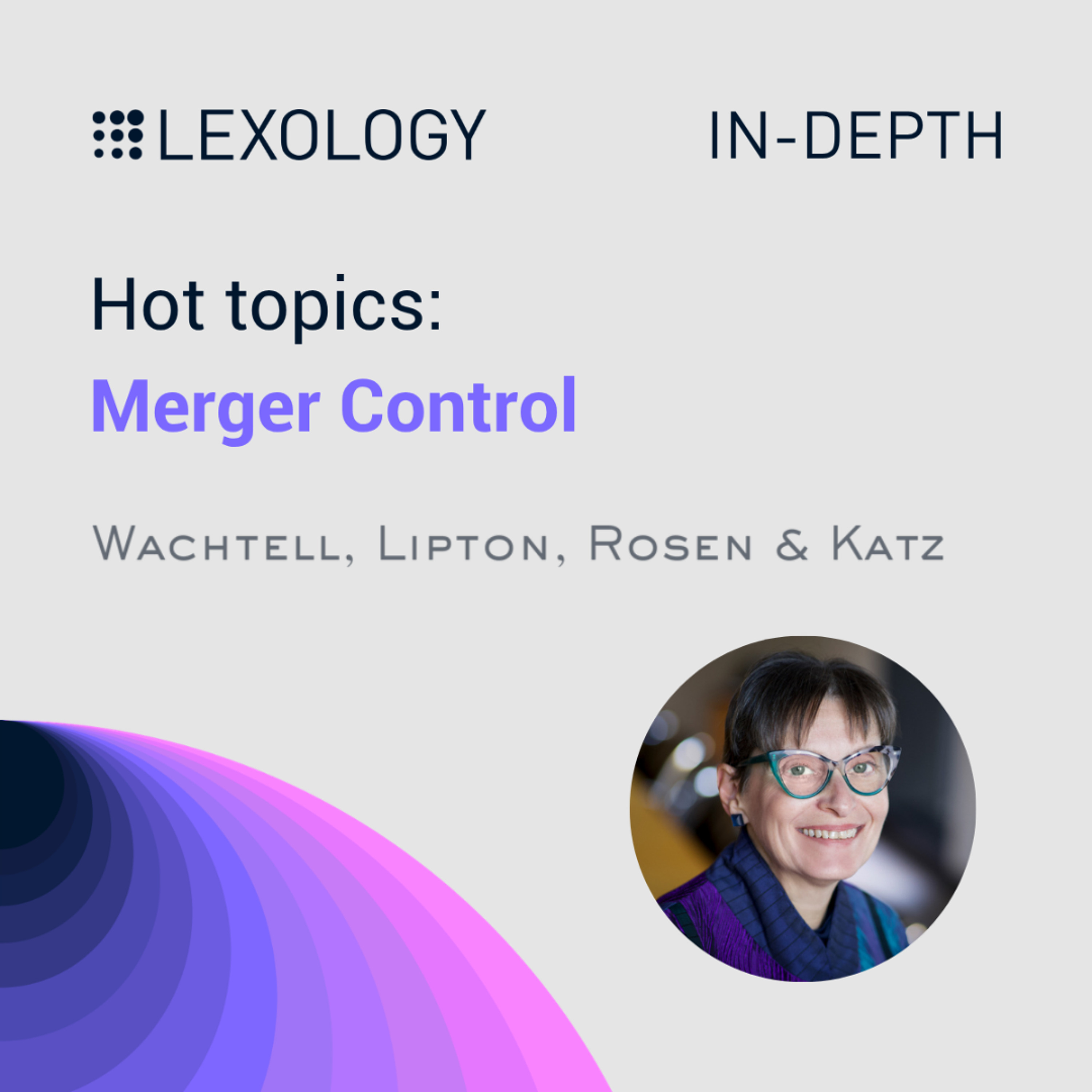Lexology In-Depth: hot topics in merger control