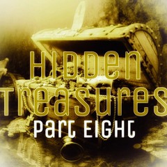 Hidden Treasures - Part 8