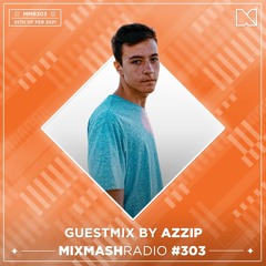Laidback Luke Presents: Azzip Guestmix | Mixmash Radio #303