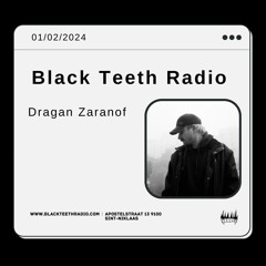 Black Teeth Radio: OVERLAP With Dragan Zaranoff (01-02-2024)