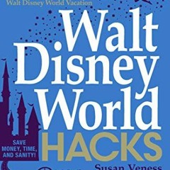 Read ❤️ PDF Walt Disney World Hacks: 350+ Park Secrets for Making the Most of Your Walt Disney W