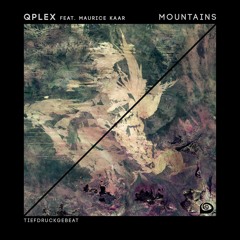 Qplex Feat. Maurice Kaar - Mountains