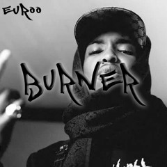 Euroo - Burner (Osläppt)
