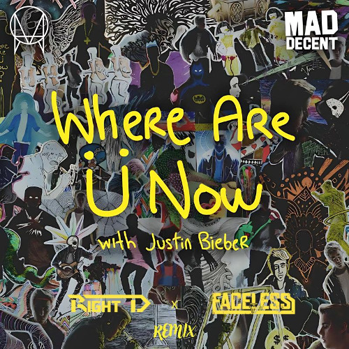 Jack Ü Feat.  Justin Bieber - Where Are Ü Now (Right D x Faceless Remix) (COPYRIGHT FILTER)