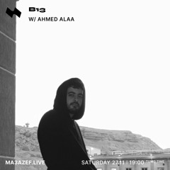 Ma3azef Radio 011 - B13 w/AHMED ALAA [27.11.2021]