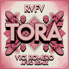 Rvfv - Tora (Vici Romero Afro Remix)