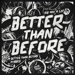 Kid Mix - A-Lot - Better Than Before