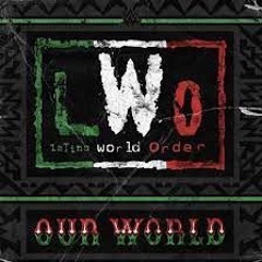 LWO – Our World (Entrance Theme)