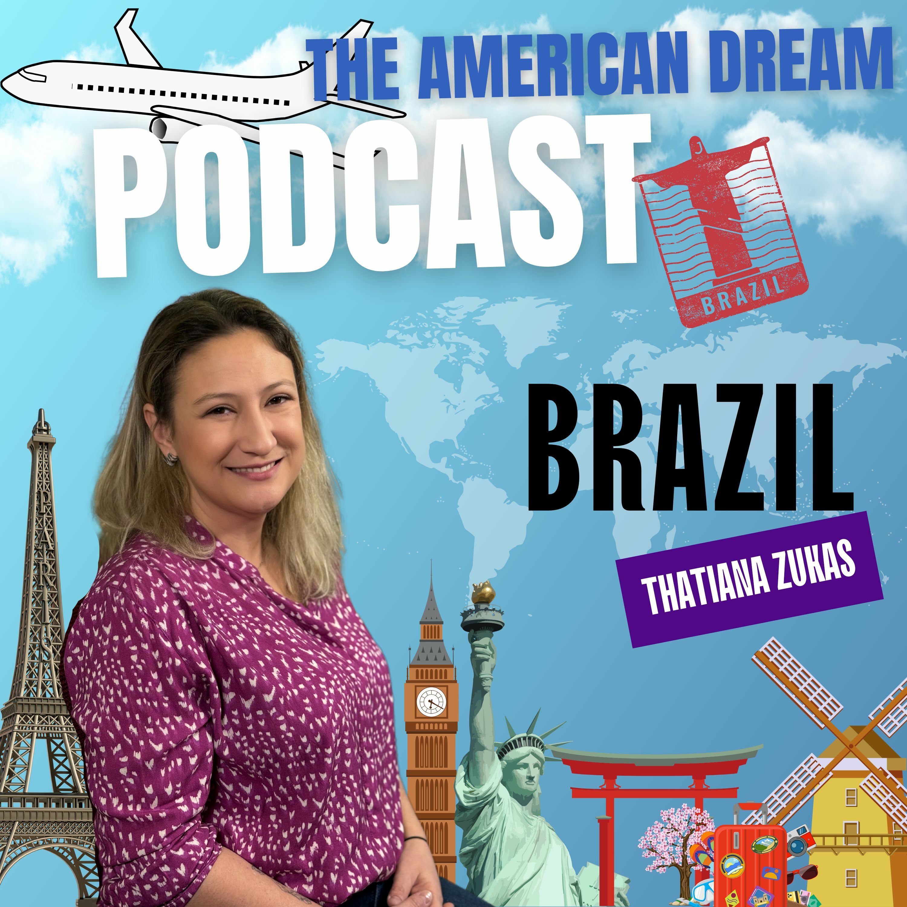 Dreaming Big: A Brazilian's Pursuit of the American Dream | THE AMERICAN DREAM PODCAST - WORLD TOUR episode artwork