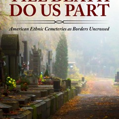 [▶️ PDF READ ⭐] Free Till Death Do Us Part: American Ethnic Cemeteries