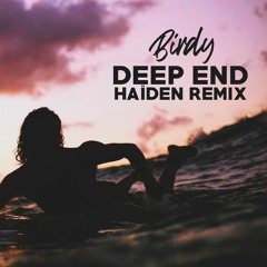 Birdy - Deep End (Haïden Remix)