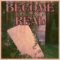Become Real