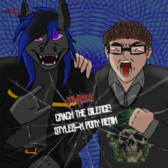 Crack The Silence! (Stylez-X Pony Remix)