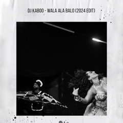 Wala Ala Balo ( 2024 EDIT )