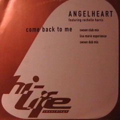 B1. Angelheart - Come Back To Me (Lisa Marie Experience Mix) [Hi Life Recordings - 1996]