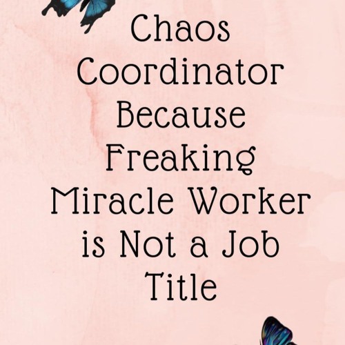 pdf chaos coordinator because freaking miracle worker is not a job title: