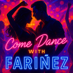 Come dance with Fariñez