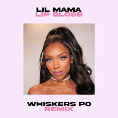 Lil Mama - Lip Gloss (Whiskers Po Remix)