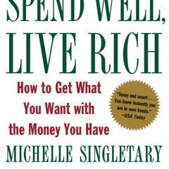 Ebook (download) Spend Well, Live Rich (previously published as 7 Money Mantras for a Rich