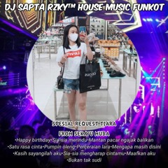 DJ SAPTA RZKY™ MANTAN PACAR X PERCERAIAN LARA X SIA2 MENGHARAP CINTAMU REMIX VVIP SPESIAL HBD TIARA