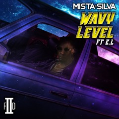 Mista Silva - Wavy Level ft E.L