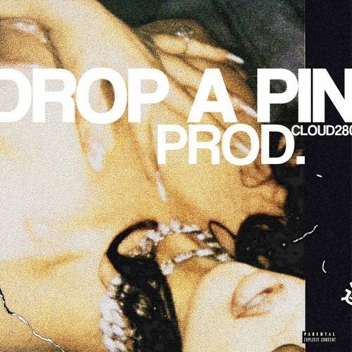 DROP A PIN(produced by @1cloudy28)