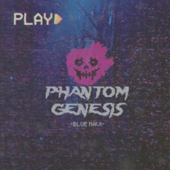 Phantom Genesis