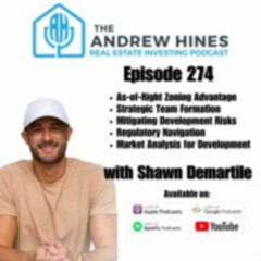 E274 How to Turn Two Houses Into a Thriving 30-Unit Complex with Shawn DiMartile