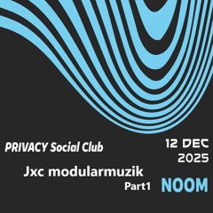 Jxc modularmuzik anniv yann 12 dec 2025  au NOOM part1