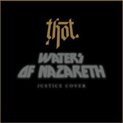 Thot - Waters of Nazareth (Justice cover)