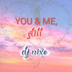 You & Me, still