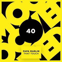Papa Marlin - That Touch [MOOVED]