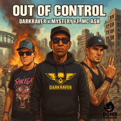 Darkraver x Mystery vs. Mc Ash - Out Of Control (Cut Edit)