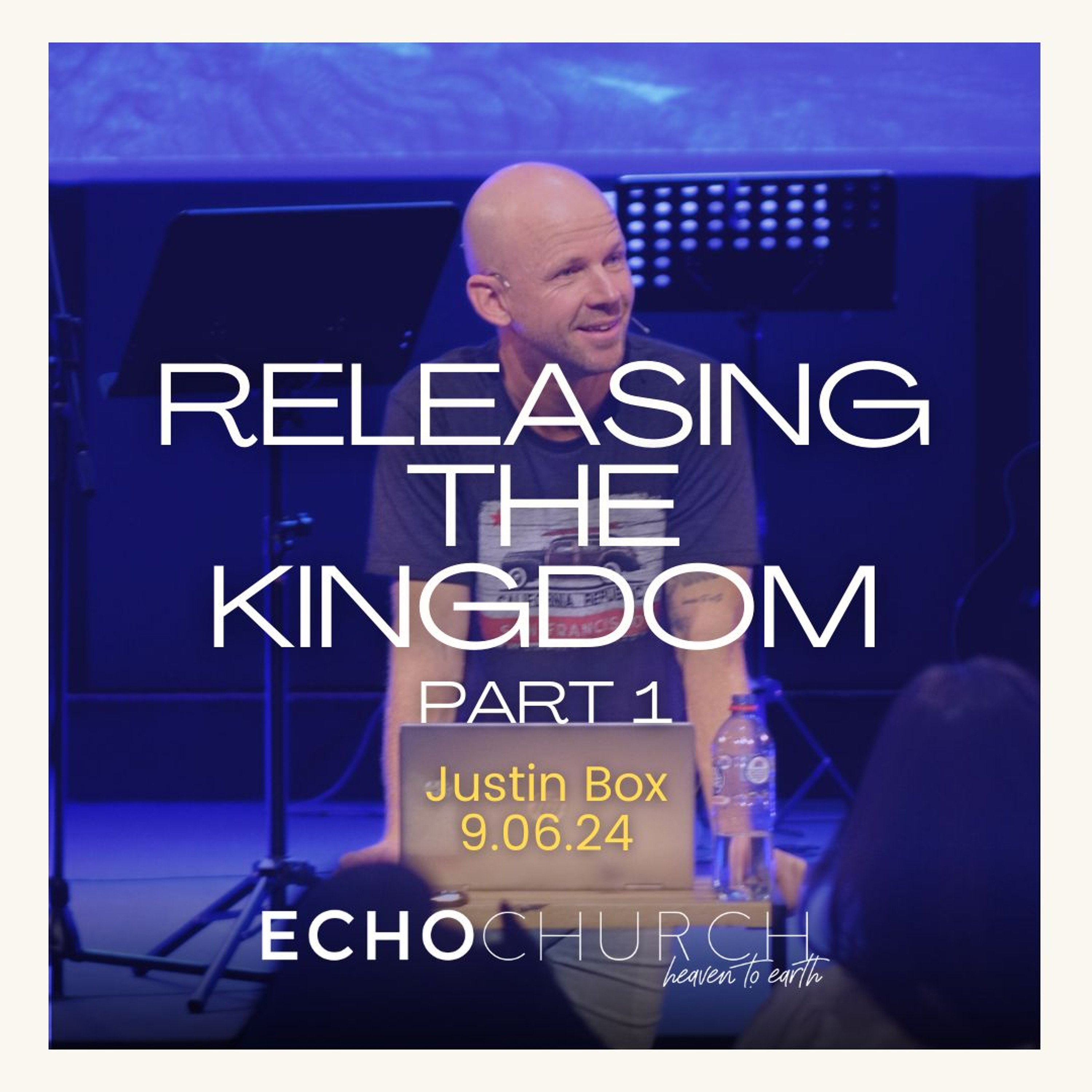 Releasing The Kingdom Pt.1. Justin Box / 09.06.24
