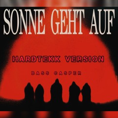 Sonne geht auf HARDTEKK Version - Bass Casper. (Klang edit)