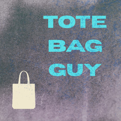 tote bag guy