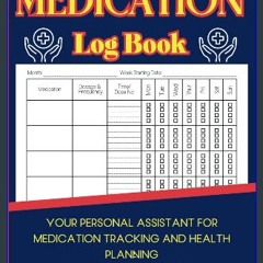 [PDF] eBOOK Read 📕 Medication Log Book: Essential Organizer for Patients, Caregivers, and Seniors