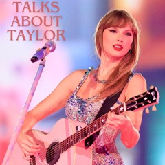 Talks About Taylor FINAL